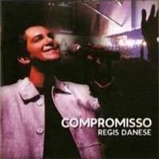 Regis Danese – Compromisso 2008