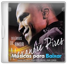 Alexandre Pires – Delírios de Amor (2011)