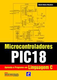 [Livro]Microcontroladores PIC 18 - Aprenda e Programe em C
